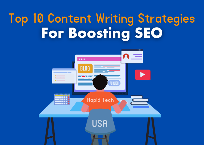 The Top 10 Content Writing Strategies for Boosting SEO
